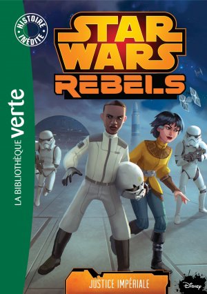 Star Wars Rebels (Bibliothèque verte) 8 - Justice impériale