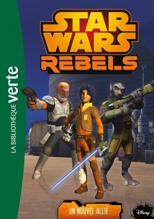 Star Wars Rebels (Bibliothèque verte) 11 - Un nouvel allié