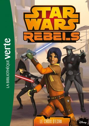 Star Wars Rebels (Bibliothèque verte) 12 - Le choix d'Ezra