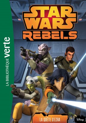 Star Wars Rebels (Bibliothèque verte) 15 - La quête d'Ezra