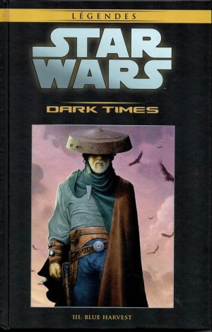 Star Wars - La Collection de Référence 38 - Dark Times - III. Blue Harvest