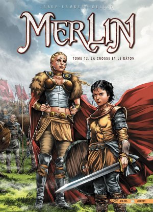 Merlin (Lambert) 13 - La crosse et le bâton