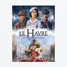 Le Havre en 2 - Des années sombres aux géants