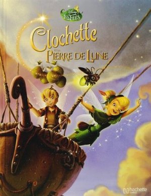 Disney - Les Fées 2 - Clochette et la Pierre de Lune