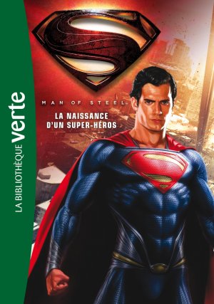 couverture, jaquette Man of Steel - La Naissance d'un super-héros   (Hachette Jeunesse) Roman