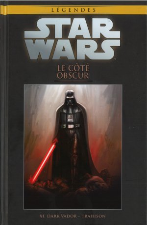Star Wars - La Collection de Référence 112 - 112. Le Côté Obscur : XI - Dark Vador - Trahison