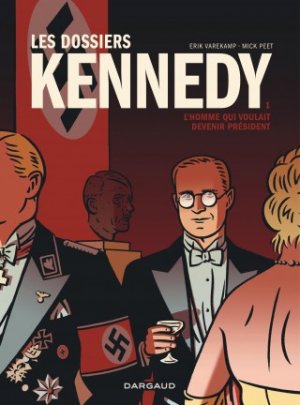 Les dossiers Kennedy 1 - L'homme qui voulait devenir président