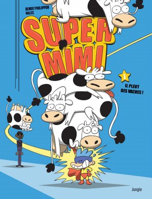Super Mimi 1 - Il pleut des vaches