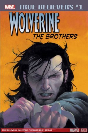 True Believers - Wolverine - The Brothers édition Issue (2018)