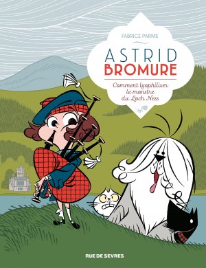 Astrid Bromure 4 - COMMENT LYOPHILISER LE MONSTRE DU LOCH NESS