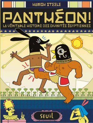 Panthéon! La véritable histoire des divinités égyptiennes édition Simple