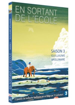 En sortant de l'école 3 - En sortant de l'école Saison 3 Guillaume Apollinaire