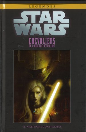 Star Wars - La Collection de Référence 15 - Chevaliers de l'Ancienne République : VI-Ambitions contrariées