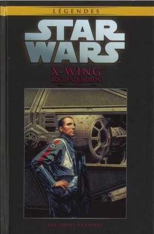 Star Wars - La Collection de Référence 69 - X-Wing Rogue Squadron - VIII. Fidèle à l'Empire