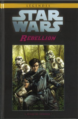 Star Wars - La Collection de Référence 47 - Rébellion - I. Jusqu'au dernier