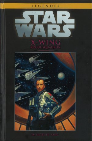 couverture, jaquette Star Wars - La Collection de Référence 70  -  X-Wing Rogue Squadron - IX. Dette de Sang TPB hardcover (cartonnée) (Hachette BD) Comics
