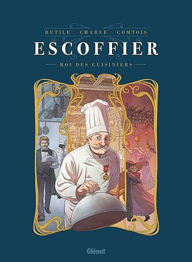 Escoffier: Le roi des cuisiniers édition simple
