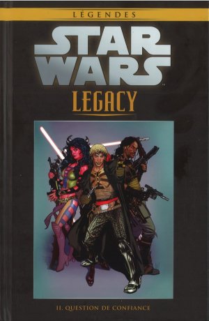 Star Wars - La Collection de Référence 86 - Star Wars Legacy - II. Question de Confiance