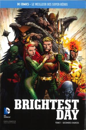 DC Comics - Le Meilleur des Super-Héros 4 - Brightest Day - Tome 1 : Secondes Chances