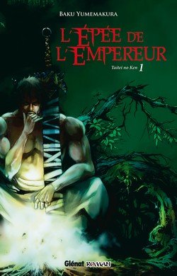 couverture, jaquette L'épée de l'Empereur 1  (Glénat Manga) Roman