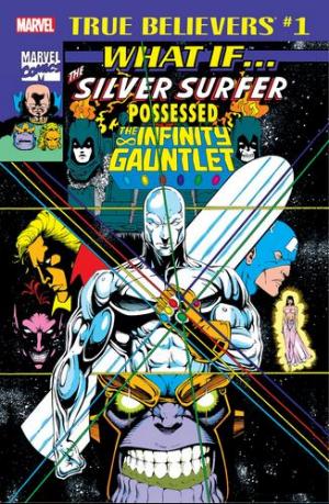 True Believers - What If the Silver Surfer Possessed the Infinity Gauntlet? édition Issue (2018)