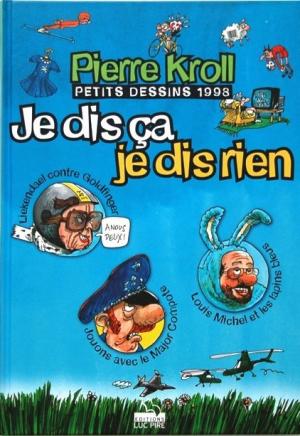 Pierre Kroll - Petits dessins 4 - Je dis ça, je dis rien