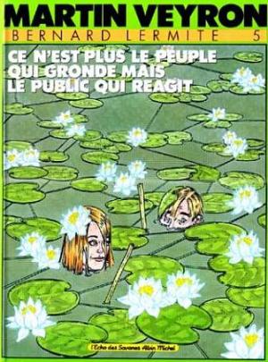 Bernard Lermite 5 - Ce n'est plus le peuple qui gronde mais le public qui réagit