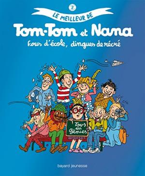 Le meilleur de tom-tom et nana 2 - Le meilleur de Tom-Tom et Nana, Tome 2 : Fous d'école, dingues de récré