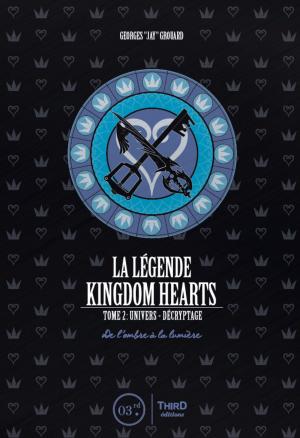 couverture, jaquette La légende Kingdom Hearts 2  - Univers et Décryptage : de l'ombre à la lumière (Third éditions) Guide