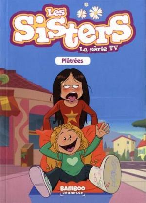 Les sisters - La série TV 15 - Plâtrées