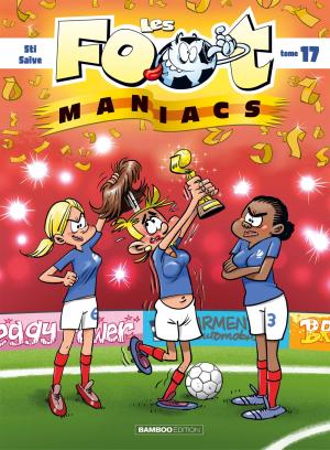 Les footmaniacs 17 - Tome 17
