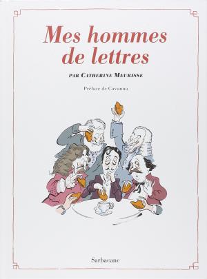 Mes hommes de lettres : Petit précis de littérature française 1