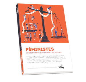 Féministes 1 - Récits militants sur la cause des femmes