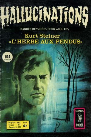 Hallucinations 47 - L'herbe aux pendus (1/2)