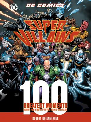 DC Comics Super-Villains - 100 Greatest Moments édition Hardcover (cartonnée)