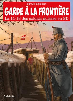 Garde à la frontière - La 14-18 des soldats suisses en BD  simple