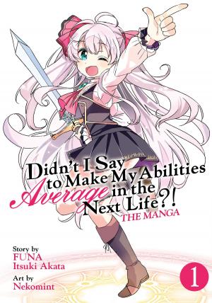 couverture, jaquette Didn’t I Say to Make My Abilities Average in the Next Life?! 1  (Seven Seas) Manga