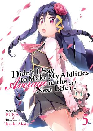 couverture, jaquette Didn’t I Say to Make My Abilities Average in the Next Life?! 5  (Seven Seas) Light novel