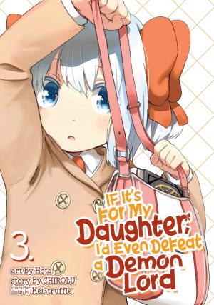 If It’s for My Daughter, I’d Even Defeat a Demon Lord #3