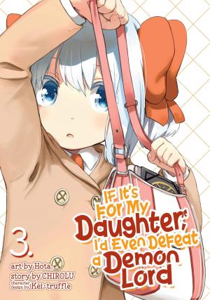 If It’s for My Daughter, I’d Even Defeat a Demon Lord 3