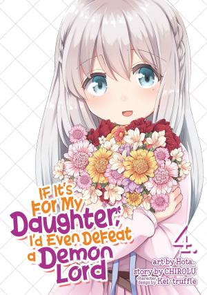 If It’s for My Daughter, I’d Even Defeat a Demon Lord #4