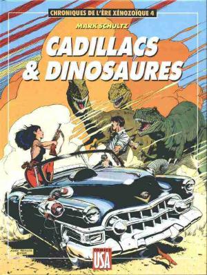 Chroniques de l'ère xénozoïque 4 - Cadillacs & dinosaures