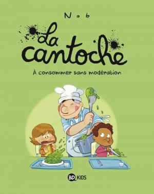 couverture, jaquette La Cantoche 3  - A consommer sans modération (bd kids) BD