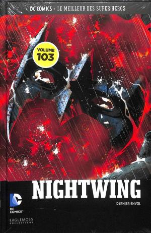 couverture, jaquette DC Comics - Le Meilleur des Super-Héros 103  - Nightwing : Dernier EnvolTPB Hardcover (cartonnée) (Eaglemoss (France)) Comics