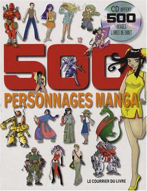 couverture, jaquette 500 personnages manga   (Le Courrier du Livre) Ouvrage sur le manga