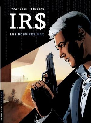 I.R.$. 2 - Les Dossiers Max