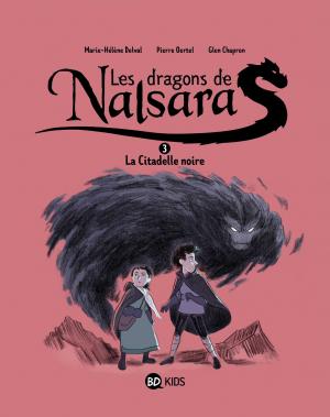 Les dragons de Nalsara 3 - La citadelle noire
