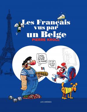 Les Français vus par un Belge  Nouvelle édition 2019