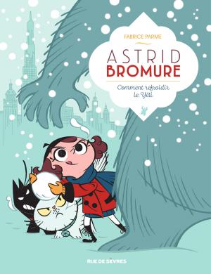 Astrid Bromure 5 - Comment refroidir le Yéti