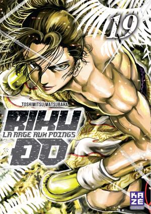 couverture, jaquette Riku-do - La rage aux poings 19  (kazé manga) Manga